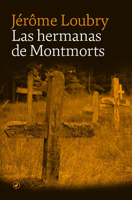 Portada de Las hermanas de Montmorts, de Jérôme Loubry