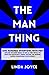 The Man Thing: 100 Interviews with Men. The Truth on Masculinity, Money, Success, The Feminine, Dating, Commitment, Love & More