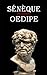 Oedipe (Sénèque): édition i...