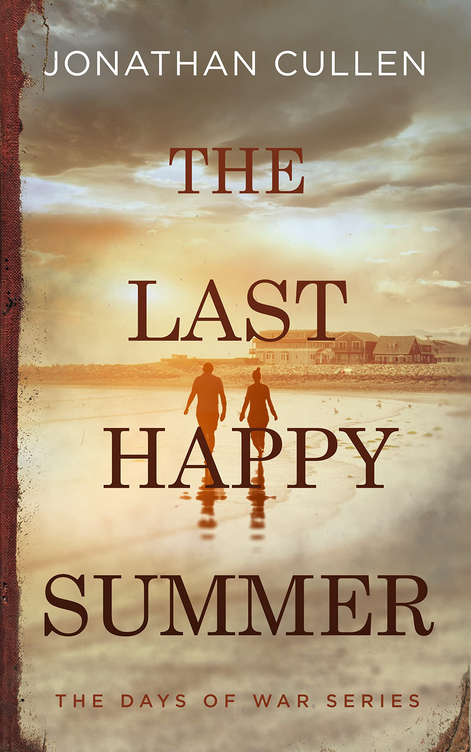 The Last Happy Summer: An Emotional Family Drama set in Boston during World War Two (The Days of War Series Book 1)