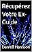 Récupérez Votre Ex-Guide