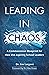 Leading in Chaos: A Commonsense Blueprint for New and Aspiring School Leaders
