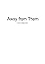 Away from Them: A character...