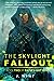 The Skylight Fallout: Book Two of The Skylight Series