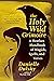 The Holy Wild Grimoire: A Heathen Handbook of Magick, Spells, and Verses