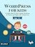 WordPress for Kids: A Creat...
