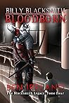 Billy Blacksmith: Bloodborn (The Blacksmith Legacy)
