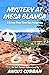 Mystery at Mesa Blanca: An adventure to solve a crime that time has forgotten.