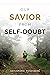 Our Savior from Self-Doubt by Gaylamarie Rosenberg