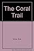 The Coral Trail