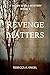 Revenge Matters (A Helen Wi...