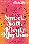 Sweet, Soft, Plenty Rhythm by Laura Warrell