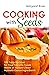 Cooking With Seeds: 100 Tas...