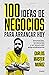 100 ideas de negocio para arrancar hoy by Carlos Muñoz