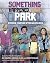 Something Happened in Our Park by Ann Hazzard Something Happened in Our Park by Ann Hazzard