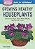 Growing Healthy Houseplants...