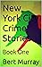 New York City Crime Stories...