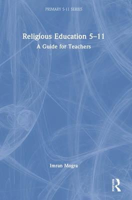 Religious Education 5-11: A Guide for Teachers (Primary 5-11 Series)
