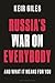 Russia's War on Everybody: ...