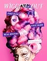 Wigging Out: Fake...