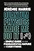 Quantum Physics Made Me Do ...