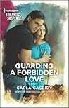 Guarding a Forbidden Love by Carla Cassidy