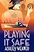 Playing It Safe (Electra McDonnell, #3) by Ashley Weaver