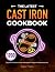 The Latest Cast Iron Cookbo...