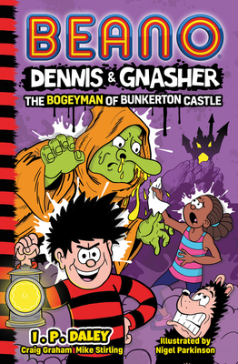 Beano Dennis & Gnasher: The Bogeyman of Bunkerton Castle: Book 5 in the funniest illustrated series for children – a perfect present for funny 7, 8, 9 and 10 year old kids! (Beano Fiction)