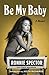 Be My Baby: A Memoir
