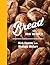 Bread and How to Eat It