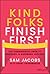 Kind Folks Finish First: Th...