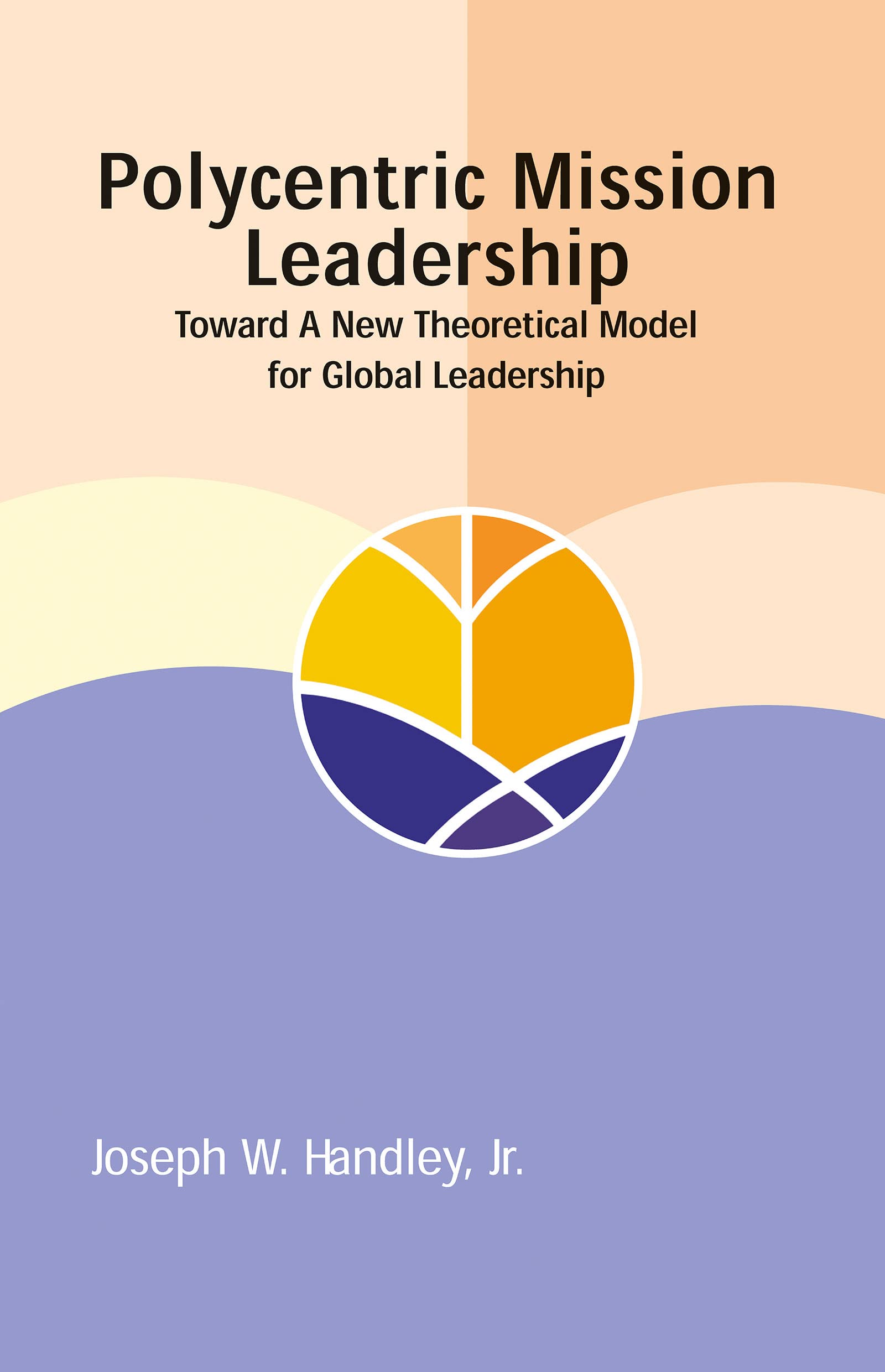 Polycentric Mission Leadership: Toward A New Theorectical Model for Global Leadership (Regnum Studies in Mission)