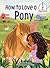 How to Love a Pony (Beginne...