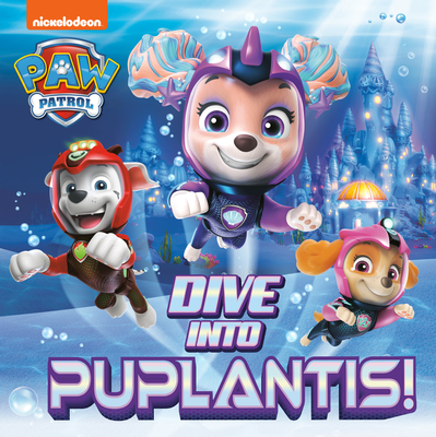 Dive into Puplantis! (PAW Patrol) (Pictureback)