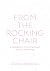 From the Rocking Chair: A collection of motherhood poetry and prose