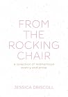 From the Rocking Chair: A collection of motherhood poetry and prose From the Rocking Chair: A collection of motherhood poetry and prose