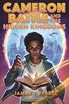 Cameron Battle and the Hidden Kingdoms (Cameron Battle, 1)