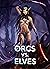 Orcs vs. Elves
