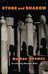 Stone and Shadow: A Novel Stone and Shadow: A Novel