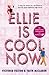 Ellie Is Cool Now
