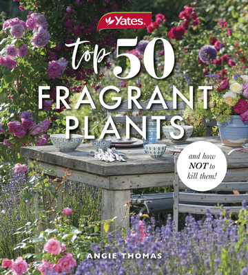 Yates Top 50 Fragrant Plants and How Not to Kill Them! (Paperback)