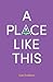 A Place Like This