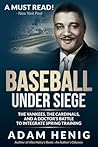 Baseball Under Siege: The Yankees, the Cardinals, and a Doctor's Battle to Integrate Spring Training