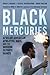Black Mercuries by David K. Wiggins