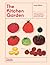 The Kitchen Garden: Sowing, Growing and Cooking for the Garden Enthusiast (The Illustrated Garden)