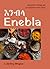 Enebla: Recipes from an Ethiopian Kitchen