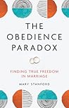 The Obedience Paradox: Finding True Freedom in Marriage
