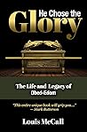 He Chose the Glory: The Life and Legacy of Obed-Edom