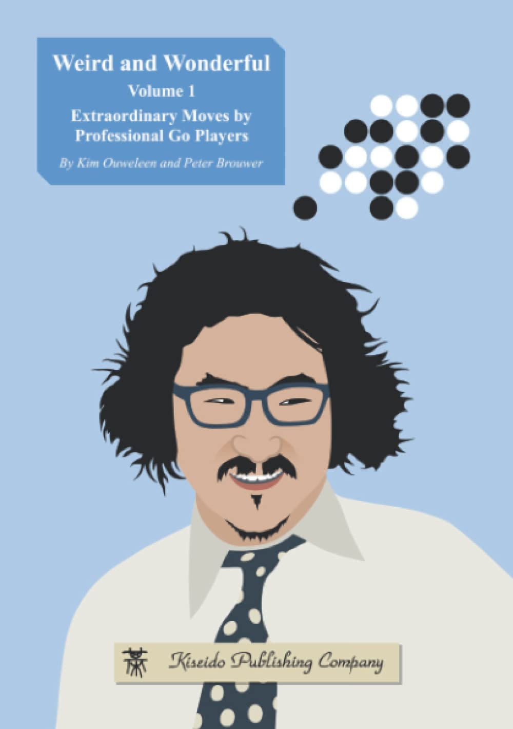 Weird and Wonderful, Volume 1: Extraordinary Moves by Professional Go Players (Paperback)